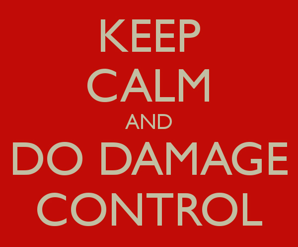 Keep Calm and Do Damage Control